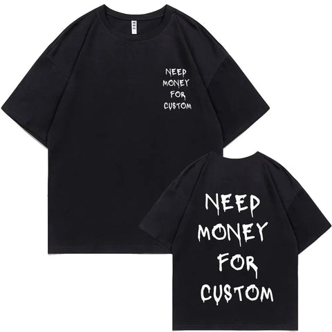 Funny Need Money Double Sided Print T-Shirt - Pure Cotton, Short Sleeve, Oversized Casual Tee for Men & Women