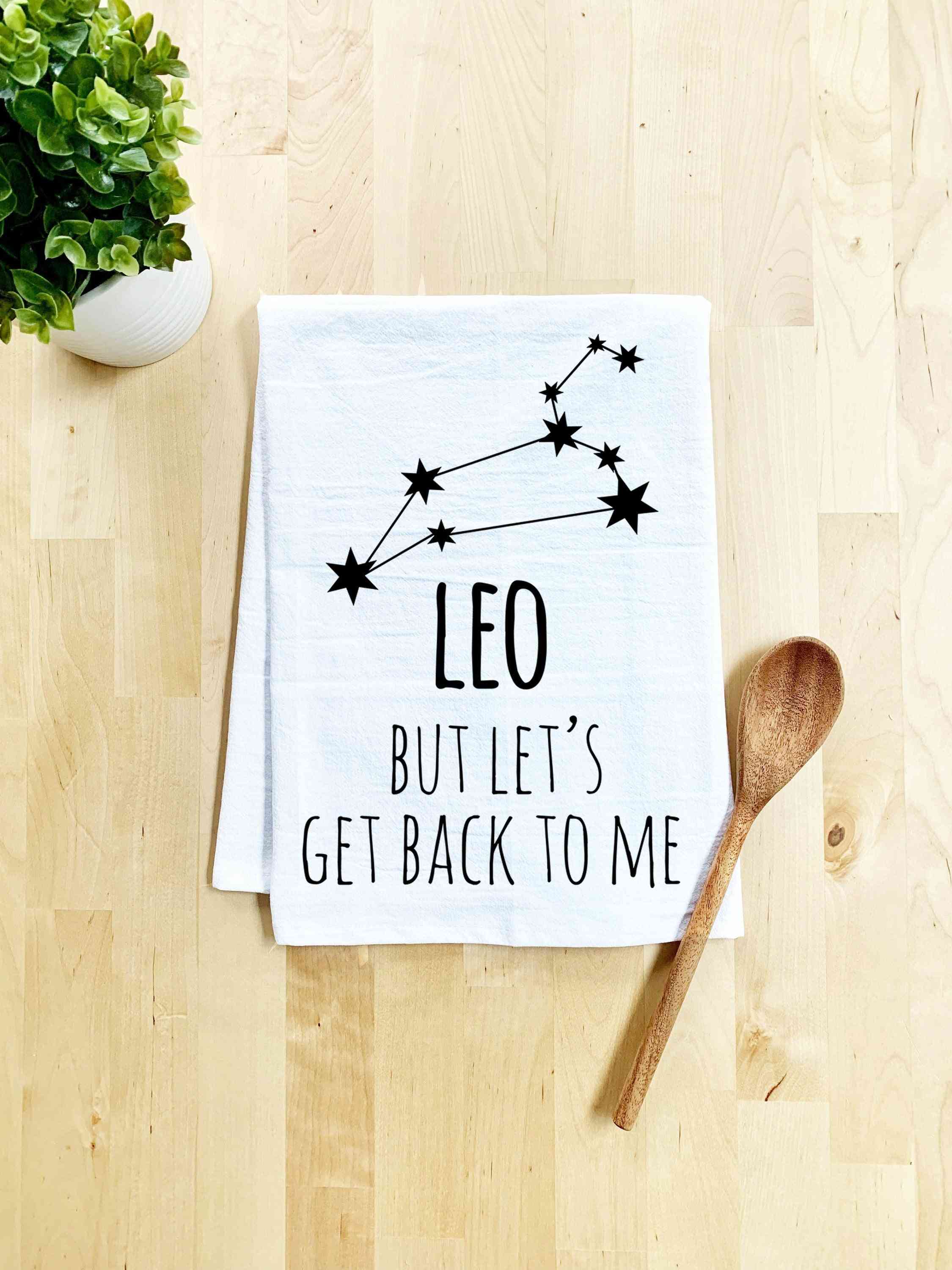 Leo Zodiac (but Let's Get Back To Me) Dish Towel