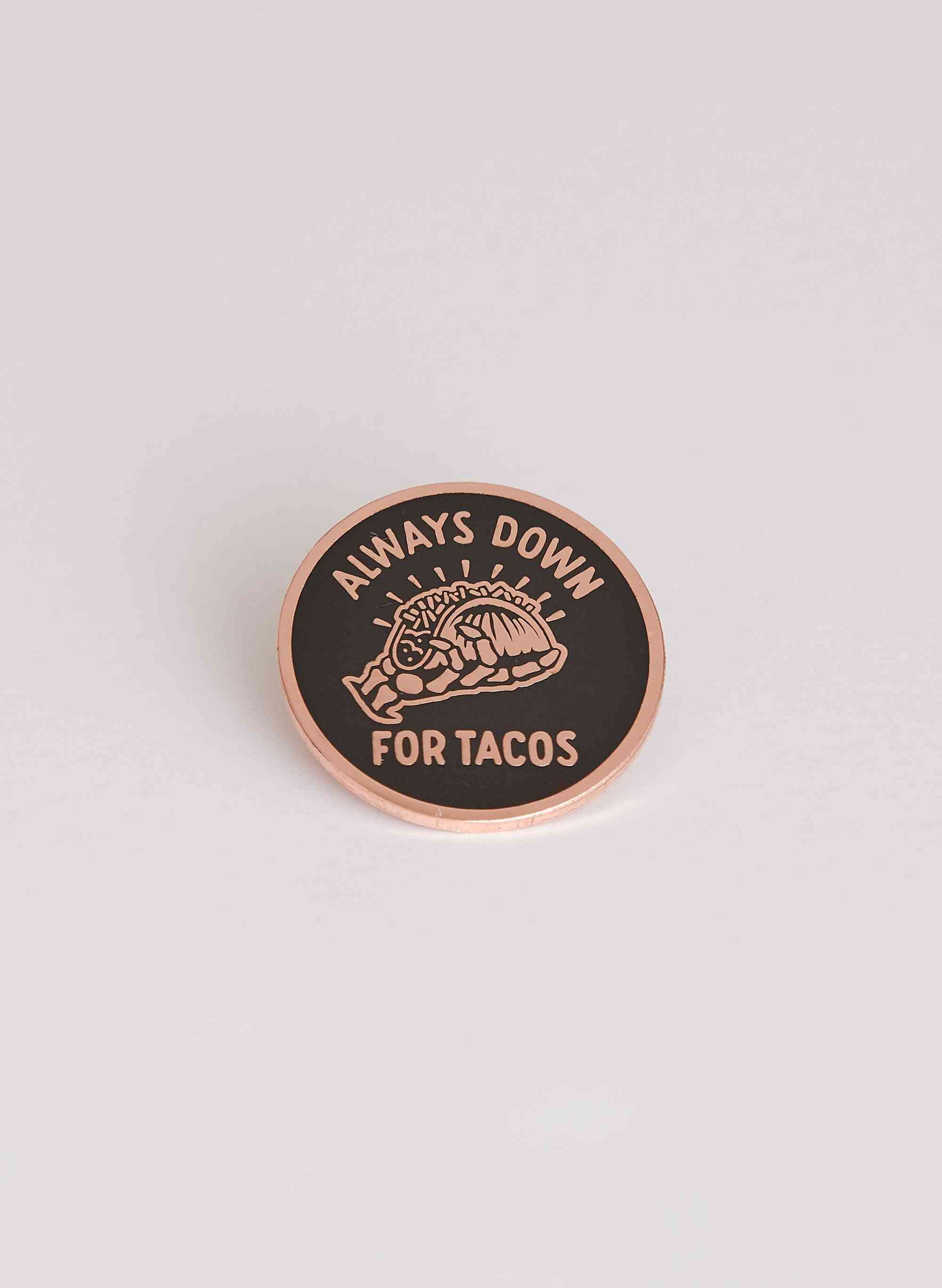 Always Down For Tacos Pin