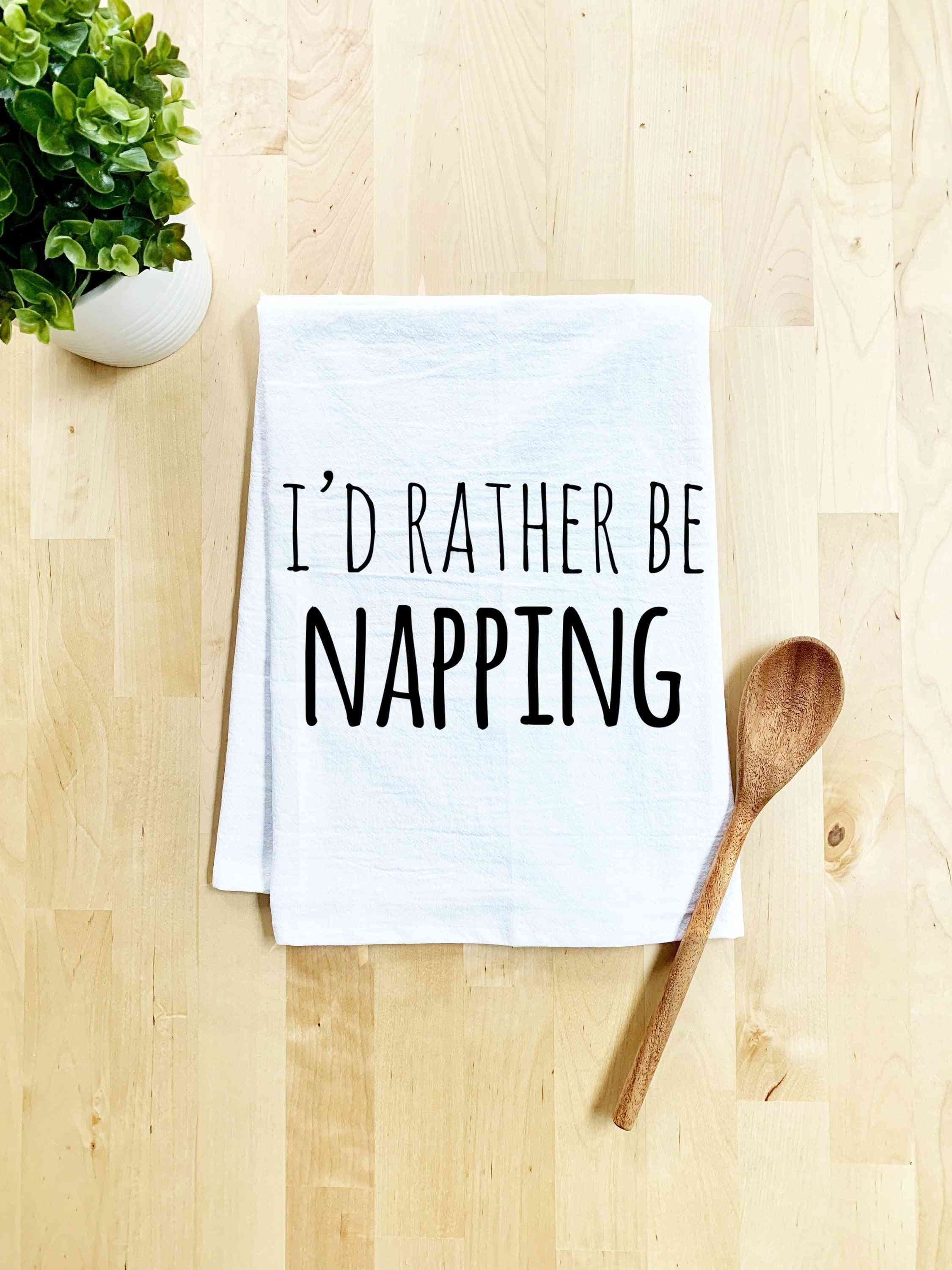 I'd Rather Be Napping Dish Towel