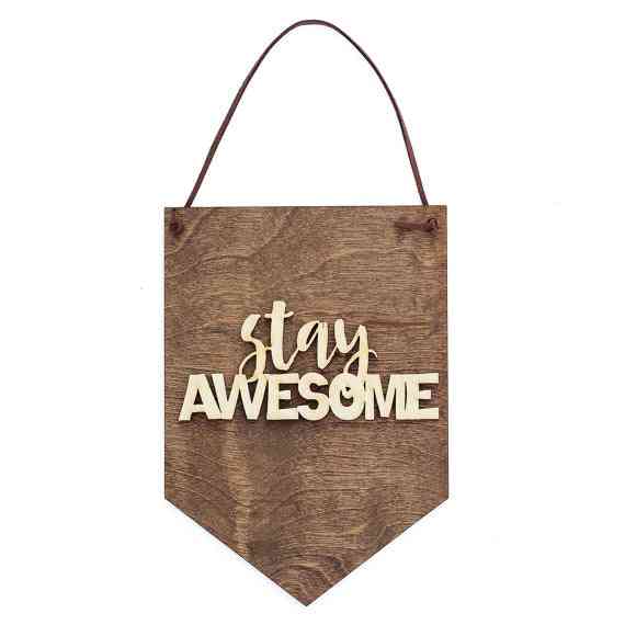 Stay Awesome Wood Banner