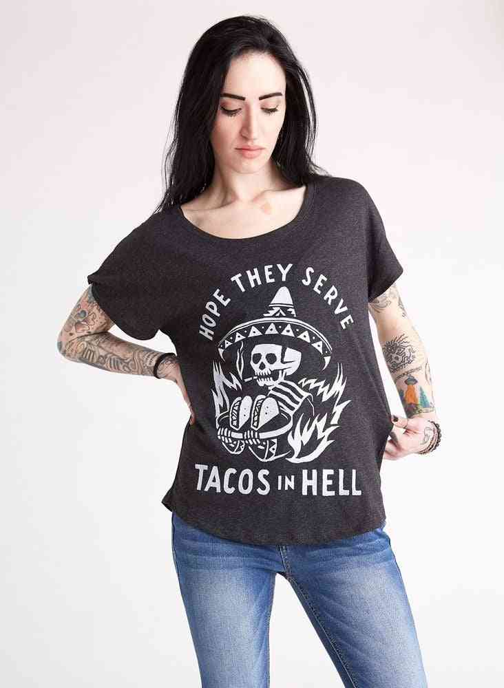 Håber de serverer taco i helvede kvinders tee
