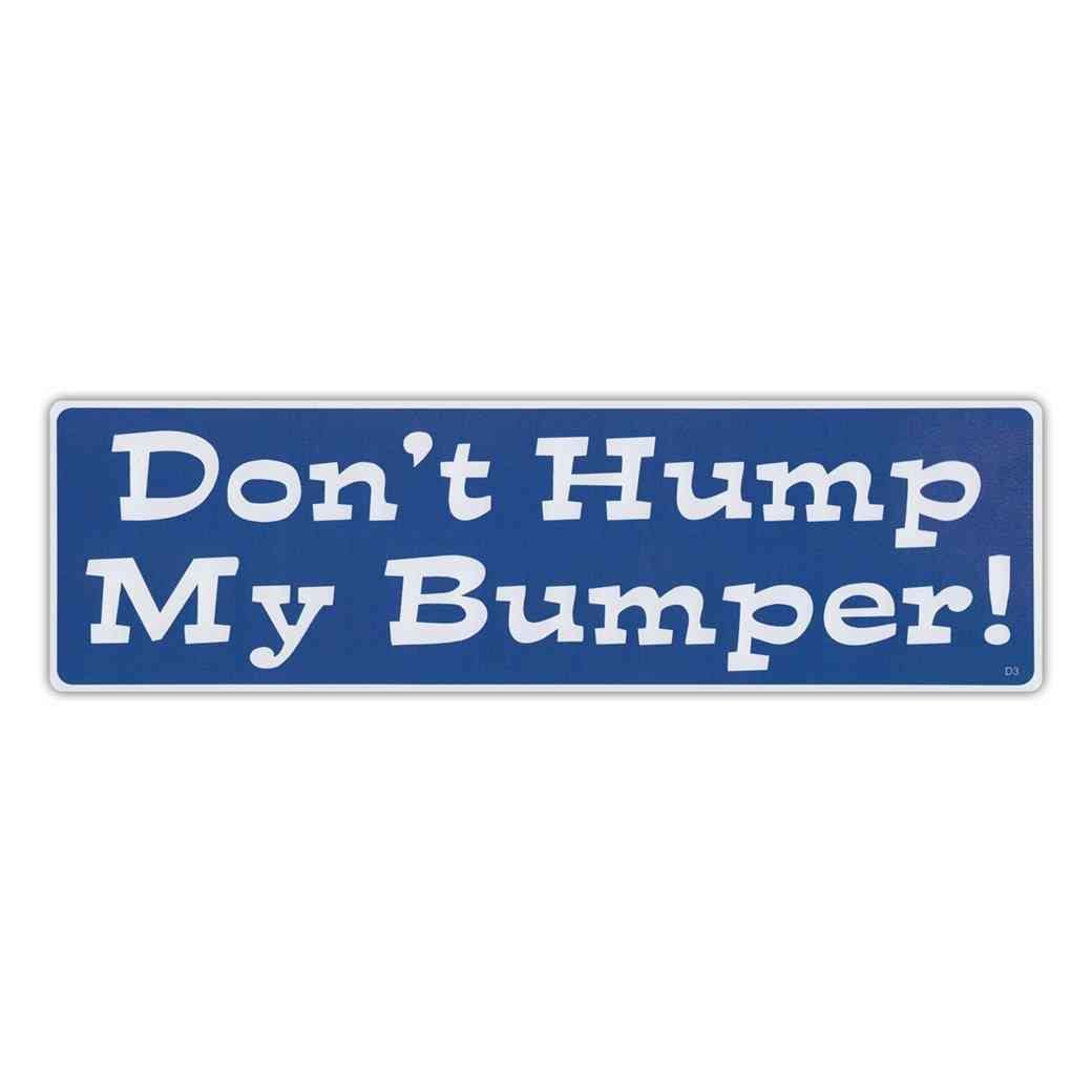 Bumper Sticker-don't Hump My Bumper