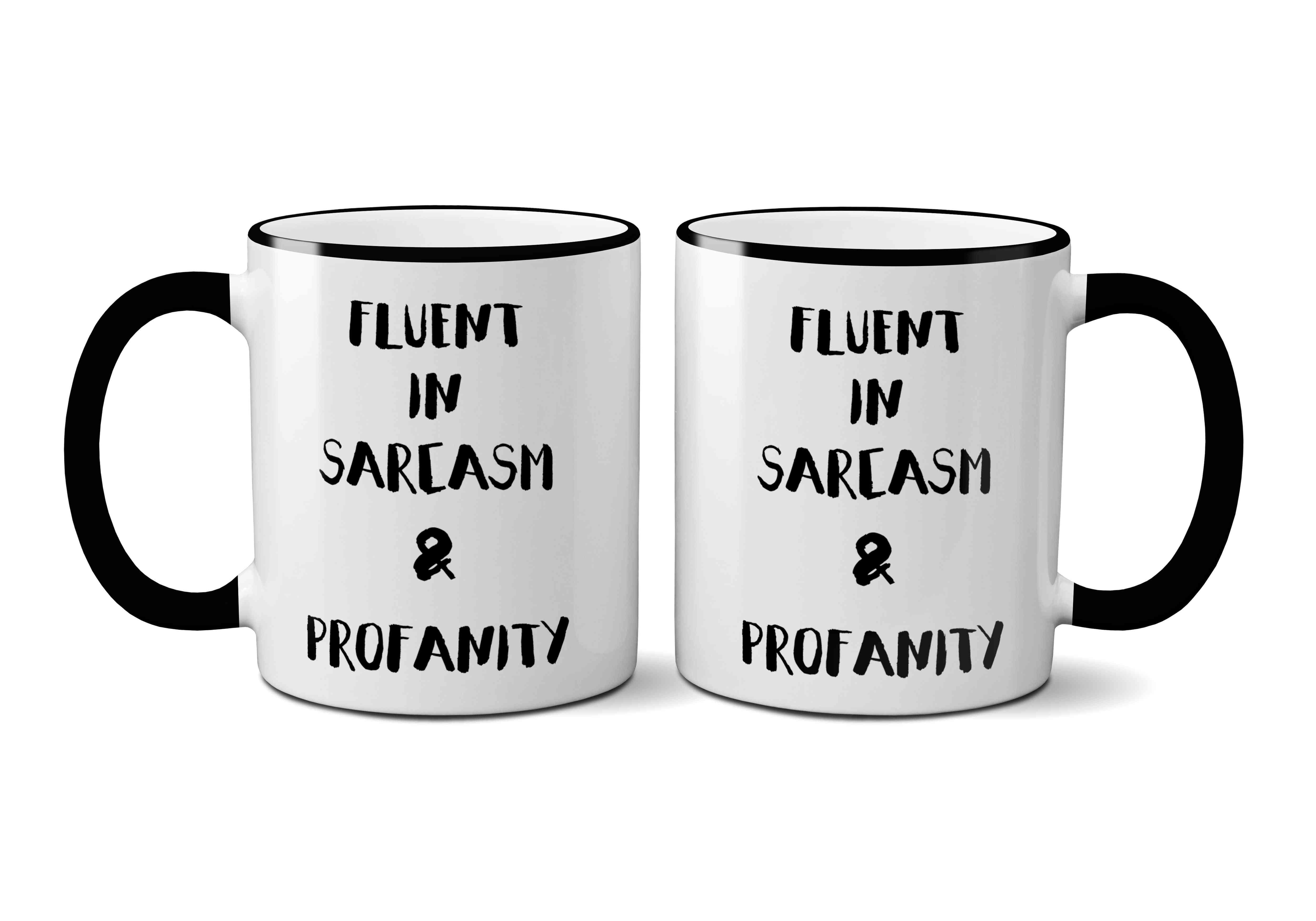 Fluent In Sarcasm & Profanity.  Drinkware Cup